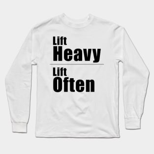 Lift Heavy Lift Often Long Sleeve T-Shirt